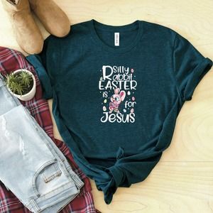 Silly Rabbit Easter Is For Jesus Shirt, Christian Easter Shirt, Jesus Shirt
